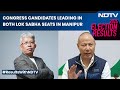 Election Results Of Manipur | Congress Candidates Leading In Both Lok Sabha Seats In Manipur