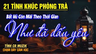 21 Tình Khúc Phòng Trà Hay Nhất 2025 NGHE PHÊ NỔI DA GÀ ➤Nhạc Vàng Xưa Bất Hủ Còn Mãi Theo Thời Gian