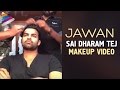 Sai Dharam Tej in 'Jawaan' Movie-  Makeup Video