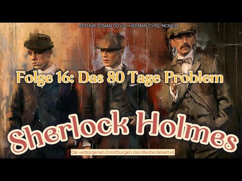 Sherlock Holmes - Die geheimen Fälle des Meisterdetektivs - Folge16: Das 80 Tage Problem