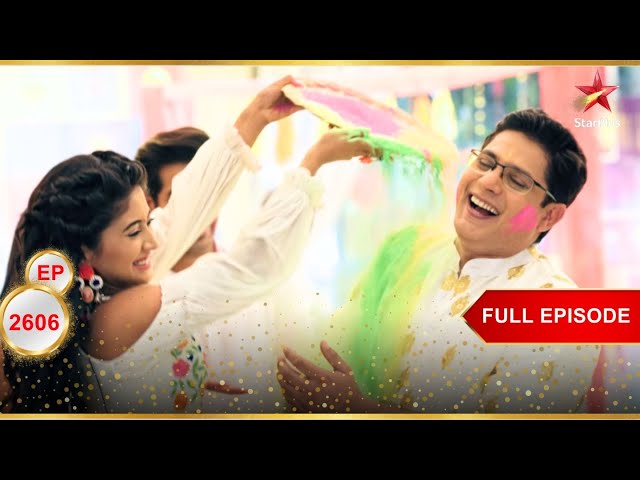 Singhanias And Goenkas Play Holi! | Full Ep. 2606 | Yeh Rishta Kya Kehlata Hai
