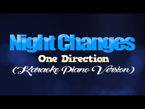 Upload mp3 to YouTube and audio cutter for NIGHT CHANGES - One Direction (KARAOKE PIANO VERSION) download from Youtube