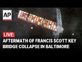 Baltimore bridge collapse LIVE: Maryland addresses aftermath of cargo ship collision
