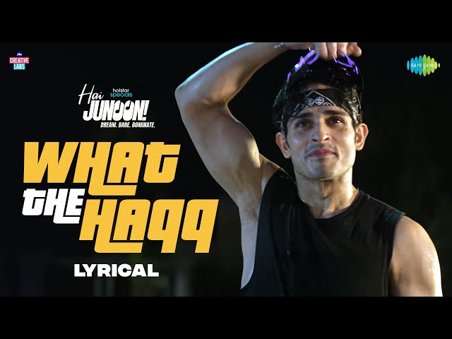 What The Haqq - Lyrical | Hai Junoon! | Priyank Sharma, Santana R, Siddharth Nigam, Bhavin ,Manisten