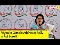 BJP is playing vote bank politics | Priyanka Gandhi Addresses Rally In Rai Barelli | NewsX