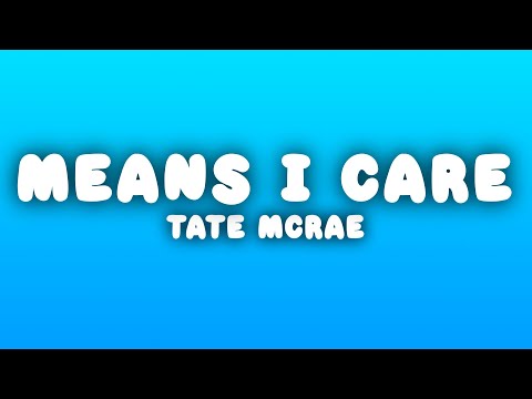 Tate McRae - Means I Care (Lyrics)