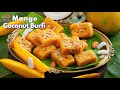 100% స్వీట్ షాప్స్ వారికంటే గొప్ప రుచితో మాంగో బర్ఫీ | Mothers Day Special Mango Coconut Burfi