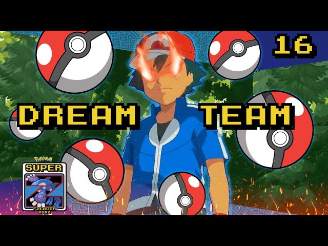 Pokémon Super Z Ep.16 - DREAM TEAM IMPOSIBLE
