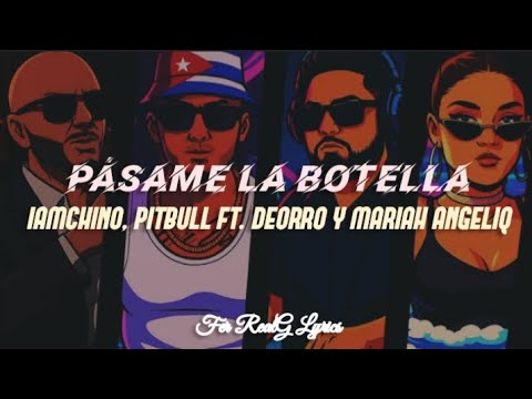 IAmChino, Pitbull Ft. Deorro Y Mariah Angeliq - Pásame La Botella [Letra]
