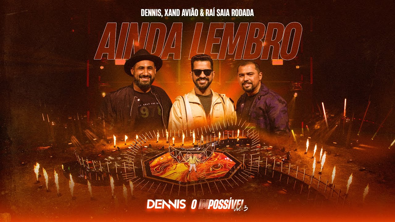 Dennis – Ainda lembro (Part. Raí e Xand Avião)