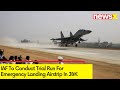 IAF To Conduct Trial Run For Emergency Landing Airstrip In J&Ks Highway | NewsX Ground Report NewsX