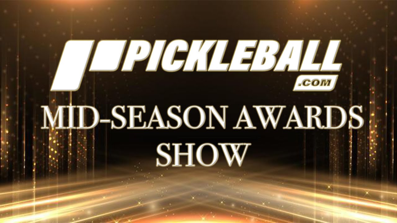 Pickleball.com Mid-Season Awards Show