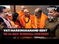 Religious Leader Yati Narsinghanand Sent To Judicial Custody, Other Top Stories