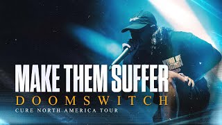 Make Them Suffer - &quot;Doomswitch&quot; LIVE! The Cure Tour