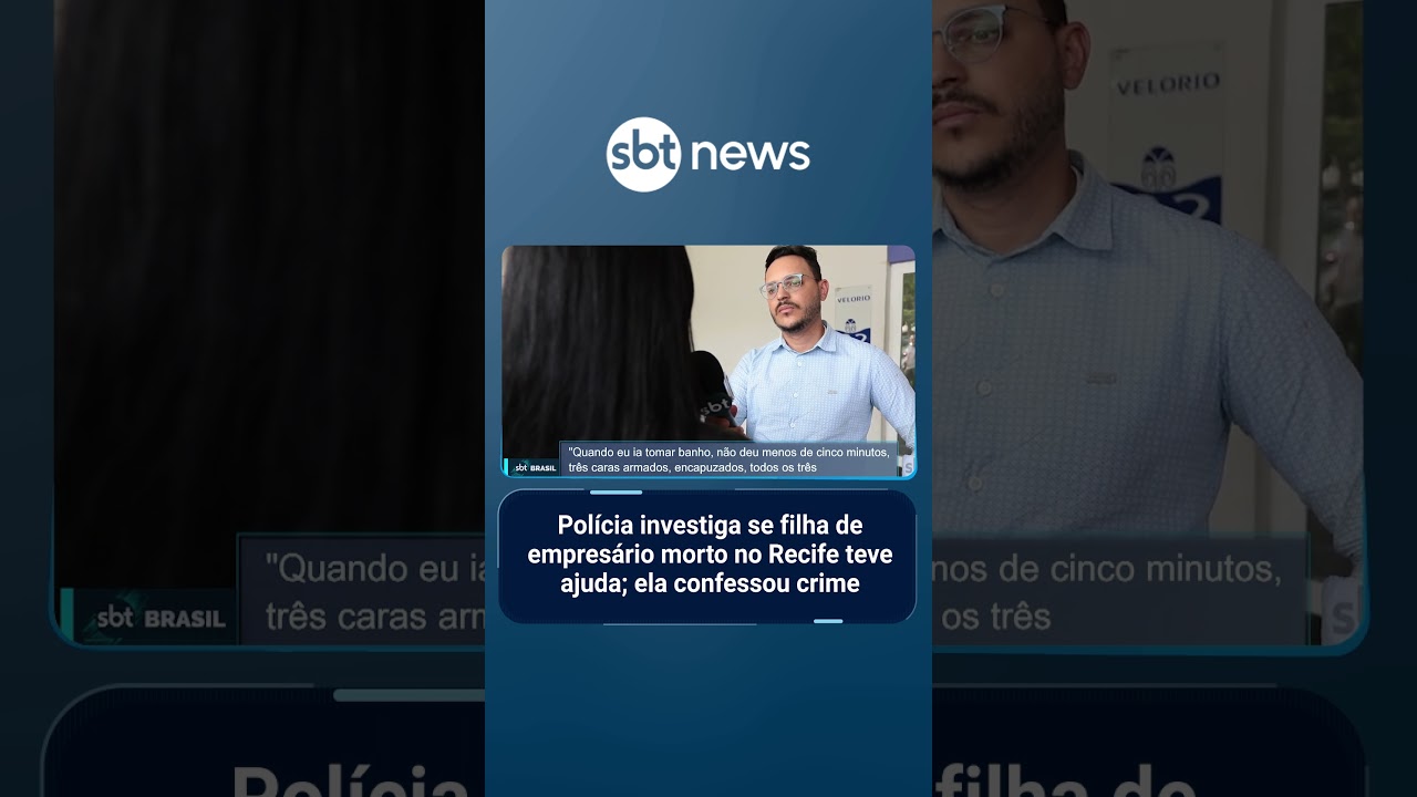 Morte de empresário no Recife filha confessa crime para ficar com herança | SBTBrasil