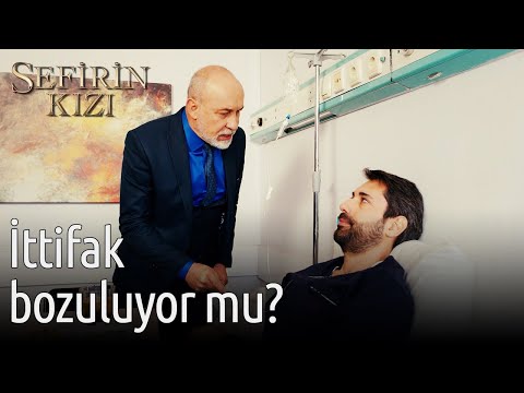 İttifak Bozuluyor mu? | Sefirin Kızı