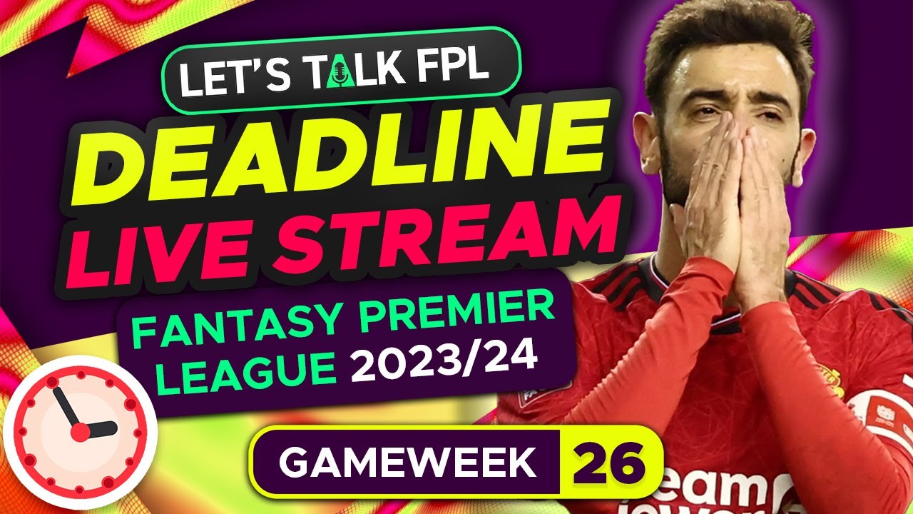 FPL DEADLINE STREAM BLANK GAMEWEEK 26 | Fantasy Premier League Tips 2023/24