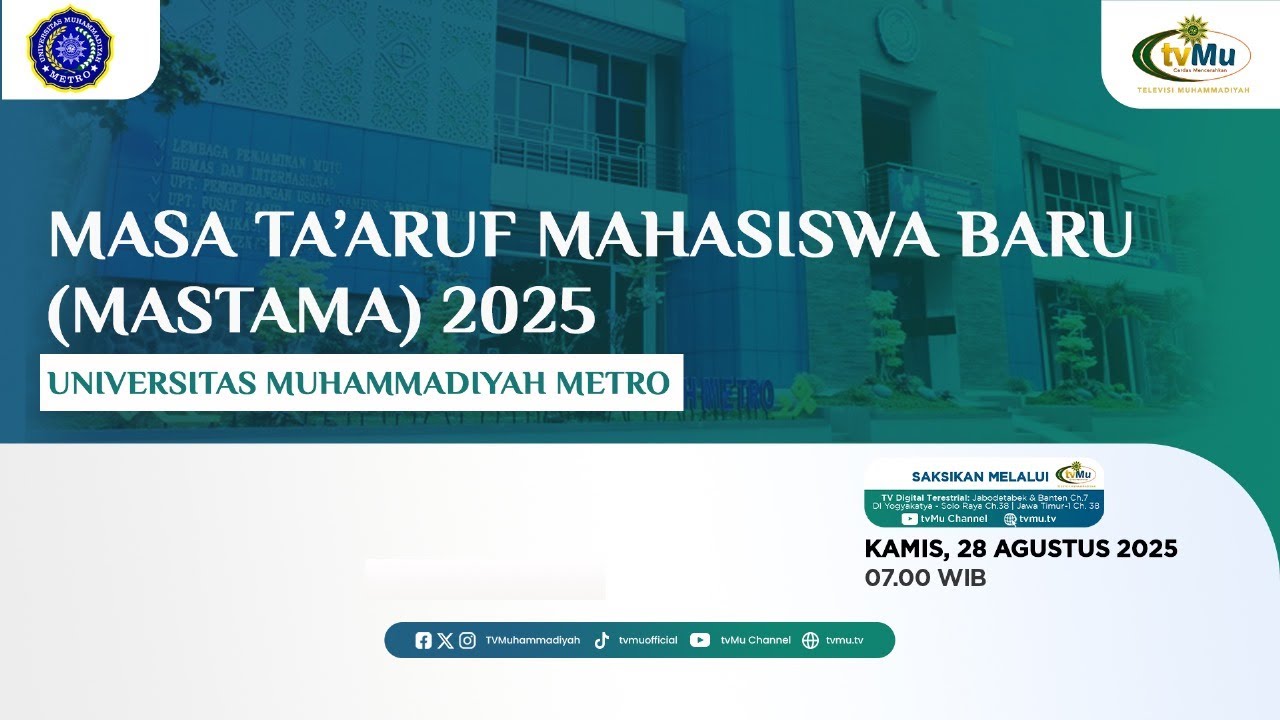 [LIVE] Masa Ta'aruf Mahasiswa Baru (MASTAMA) 2025 Universitas Muhammadiyah Metro - MuhammadiyahNews.com
