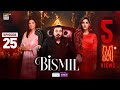 Bismil Episode 25  Digitally Presented by Sensodyne & Vince Care  13 Nov 2024  ARY Digital