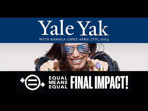 Yale Yak with EME President Kamala Lopez re New Final Impact Campaign
for the ERA- Part 1: The Issue