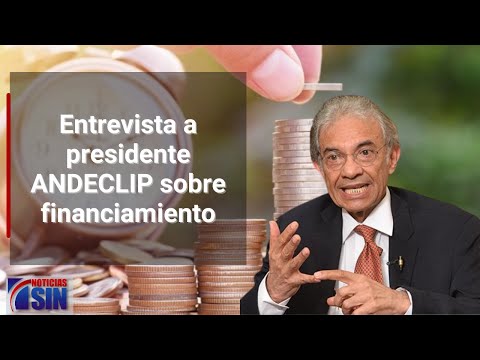 Entrevista a presidente ANDECLIP sobre financiamiento