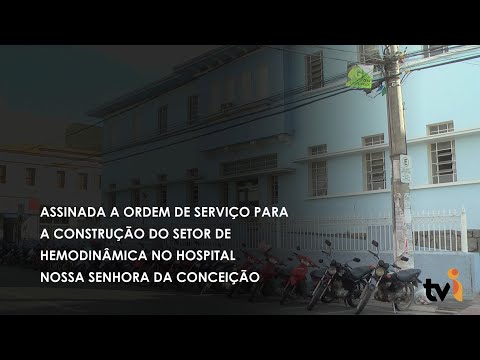 Vídeo: Assinada a ordem de serviço para a construção do setor de hemodinâmica no Hospital Nossa Senhora da Conceição