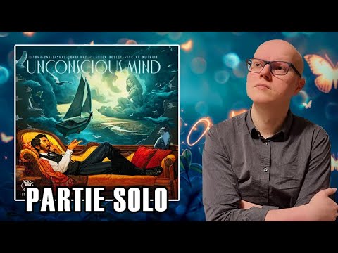 UNCONSCIOUS MIND - Partie SOLO & AVIS
