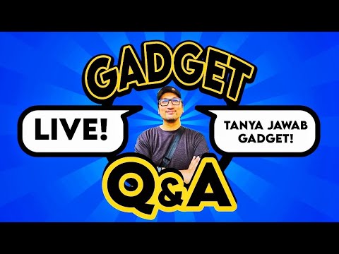 Live Tanya Jawab Gadget – Juli 2024