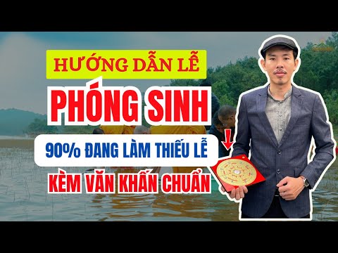 Hướng Dẫn LỄ CÚNG PHÓNG SINH Hiệu Nghiệm ĐƠN GIẢN Và Chuẩn PHONG THỦY Có VĂN KHẤN | Bác Tân