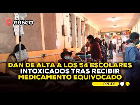 🚨Cusco: dan de alta a los 54 escolares intoxicados tras recibir medicamento equivocado
