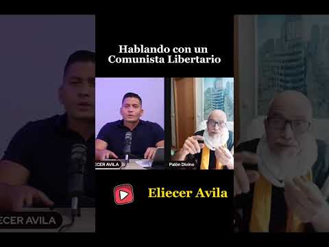 Eliecer Avila: Hablando con un Comunista Libertario 😱🤦