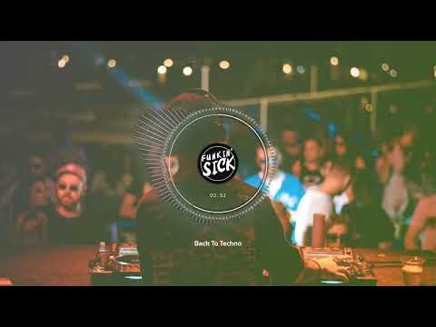 Funkin' Sick - Back To Techno [Techno]