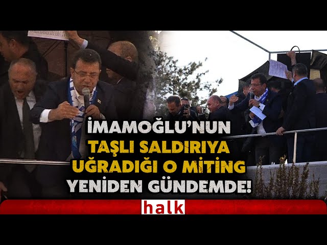 İmamoğlu’nun, 2 yıl önce taşlı saldırıya uğradığı Erzurum’daki mitingi bugünlerde yeniden gündemde!
