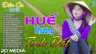 HUẾ THƯƠNG, TÌNH ĐẤT - Nhạc Dân Ca Xứ Nghệ Mới Ra Lò Cực Hay - LK Nhạc Sống Thôn Quê Gái Xinh 2025