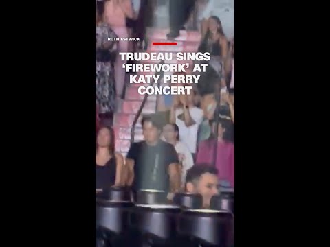 Justin Trudeau sings ‘Firework’ at Katy Perry concert