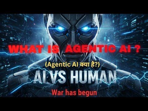 What is AGENTIC AI ? 🤖 Agentic AI क्या है? AI VS HUMAN 🔥 war has begun ⚠