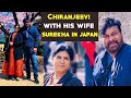 Watch: Chiranjeevi and his wife Surekha chilling in Japan