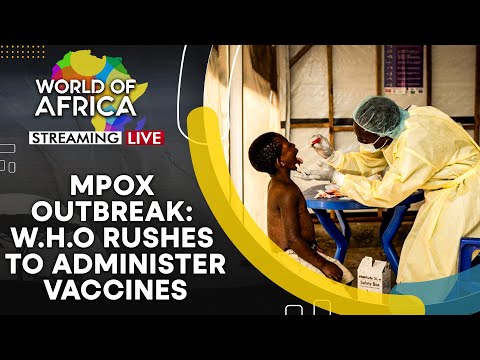 World Of Africa LIVE | W.H.O rushes to administer #Mpox vaccines in the most affected nations | WION