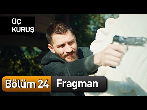 Üç Kuruş 24. Bölüm Fragman