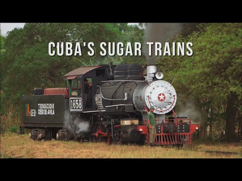 Cuba's Sugar Trains'