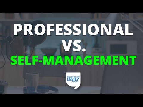 Professional Property Management vs. Self-Management: A Look at the Pros & Cons | Daily Podcast
