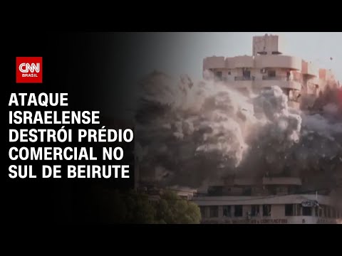 Ataque israelense destrói prédio comercial no sul de Beirute | CNN BRASIL