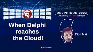 When Delphi reaches the Cloud! - Dion Mai - Delphicon 2023