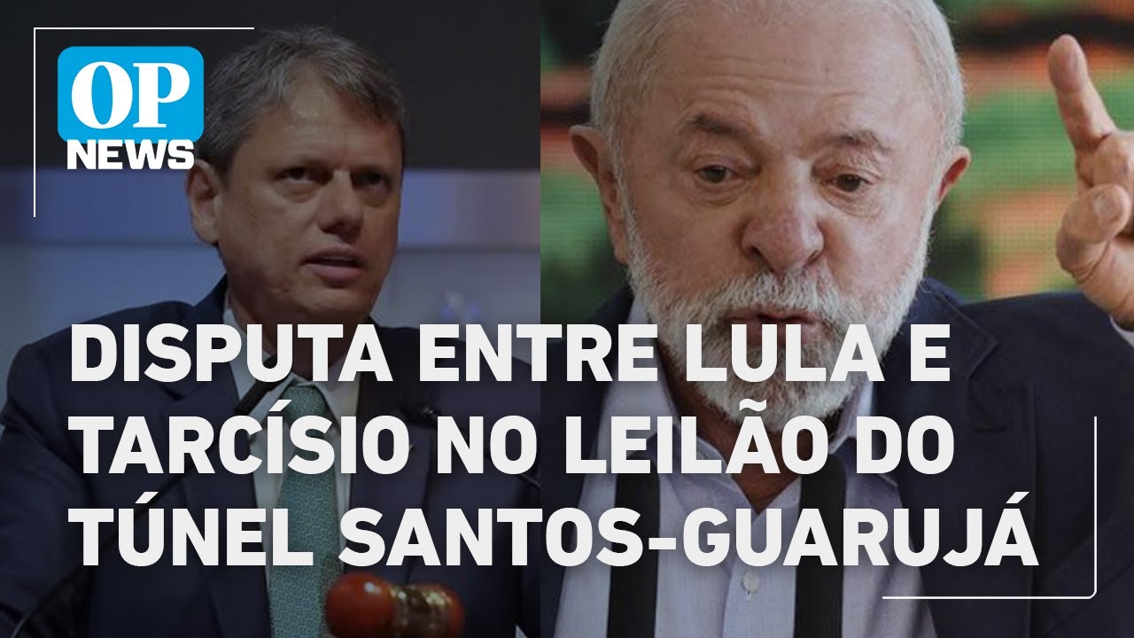 Disputa entre Lula e Tarcísio marca leilão do túnel Santos Guarujá | O POVO NEWS