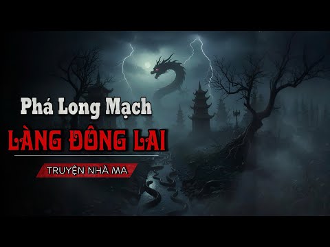 LONG MẠCH LÀNG ĐÔNG LAI: Sự thật về Gò đất thiêng Phong ấn đại ma đầu suốt hơn 1000 năm