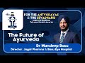 The Future of Ayurveda | Dr Mandeep Basu | Sushruta Awards 2024 | NewsX