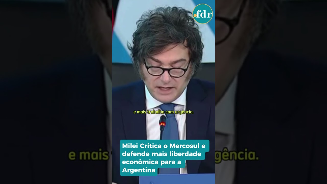 Milei Critica o Mercosul e Defende Mais Liberdade Econômica para a Argentina