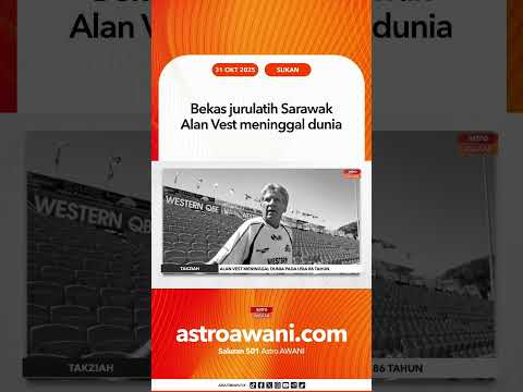 Bekas jurulatih Sarawak Alan Vest meninggal dunia