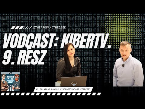 Kibertv. vodcast 9.: Az ellátási láncok kiberbiztonsági kérdései