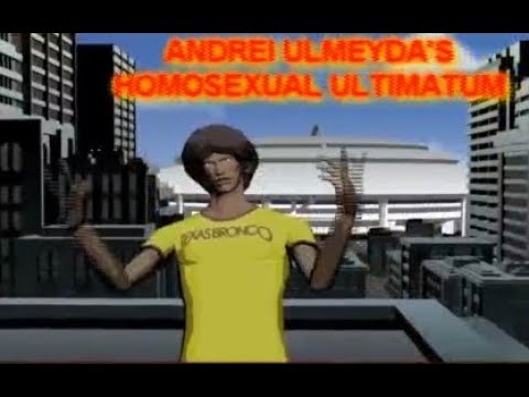 [YTP] ANDREI ULMEYDA'S HOMOSMOXUAL ULTIMATUM